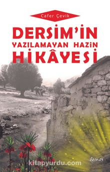 Dersim’in Yazılamayan Hazin Hikayesi - Cafer Çevik