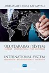 Uluslararası Sistem Tadilat - Yeniden İnşa - Yeni Bir Sistem & International System Restoration – Reconstruction – A New System