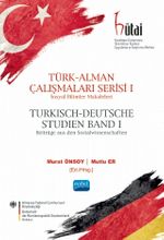 Türk-Alman Çalışmaları Serisi 1 / Sosyal Bilimler Makaleleri & Türkisch-Deutsche Studien Band 1 / Beiträge aus den Sozialwissenschaften