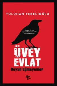 Üvey Evlat & Boyun Eğmeyenler