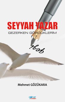 Seyyah Yazar & Gezerken Gördüklerim