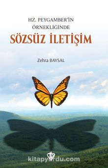 Hz. Peygamber’in Örnekliğinde Sözsüz İletişim - Zehra Baysal