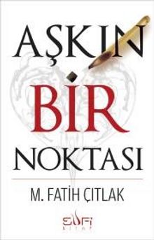 Aşkın Bir Noktası - M. Fatih Çıtlak