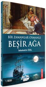 Bir Zamanlar Osmanlı & Beşir Ağa
