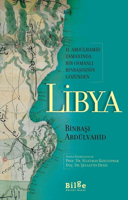 II. Abdülhamid Zamanında Bir Osmanlı Binbaşısının Gözünden Libya