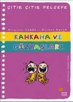 Kahkaha ve Gözyaşları / Çıtır Çıtır Felsefe (32. Kitap)