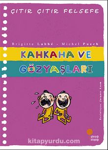 Kahkaha ve Gözyaşları / Çıtır Çıtır Felsefe (32. Kitap) - Azade Aslan