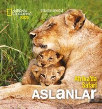 National Geographic Kids -  Aslanlar (Afrika'da Safari)
