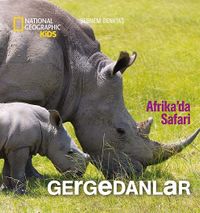 National Geographic Kids - Gergedanlar (Afrika'da Safari)
