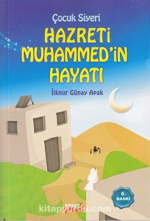 Çocuk Siyeri & Hz.Muhammed'in Hayatı - İlknur Günay Apak