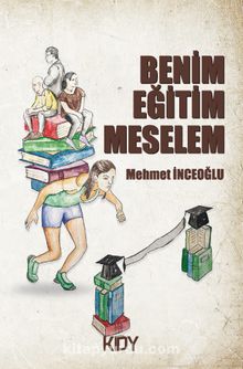 Benim Eğitim Meselem - Mehmet İnceoğlu