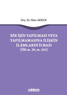 Bir İşin Yapılması veya Yapılmamasına İlişkin İlamların İcrası (İİK m.30, m. 343)