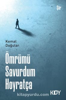 Ömrümü Savurdum Hoyratça - Kemal Doğular