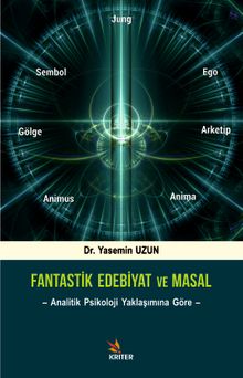 Fantastik Edebiyat ve Masal & Analitik Psikoloji Yaklaşımına Göre