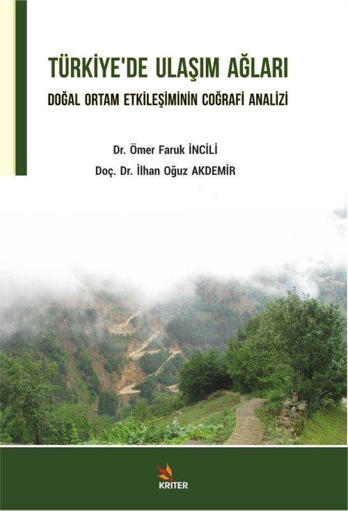 Türkiye'de Ulaşım Ağları Doğal Ortam Etkileşiminin Coğrafi Analizi