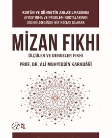 Mizan Fıkhı: Ölçüler ve Dengeler Fıkhı - Ali Muhyiddin Karadağı