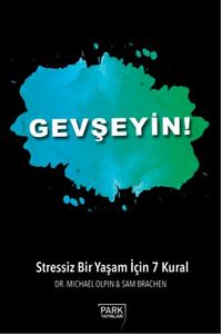 Gevşeyin! & Stressiz Bir Yaşam İçin 7 Kural