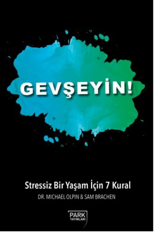 Gevşeyin! & Stressiz Bir Yaşam İçin 7 Kural