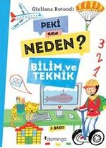 Peki Ama Neden? Bilim ve Teknik
