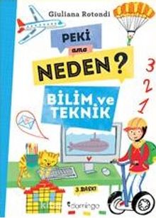 Peki Ama Neden? Bilim ve Teknik - Giuliana Rotondi