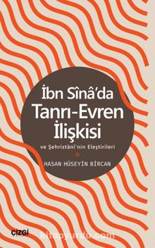 İbn Sina'da Tanrı-Evren İlişkisi ve Şehristani'nin Eleştirileri - Dr. Hasan Hüseyin Bircan