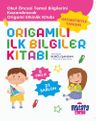Origamili İlk Bilgiler Kitabı