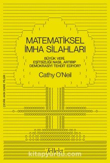 Matematiksel İmha Silahları - Cathy O'Neil
