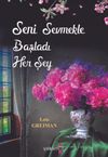 Seni Sevmekle Başladı Her Şey