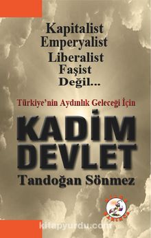 Türkiye’nin Aydınlık Geleceği İçin Kadim Devlet - Tandoğan Sönmez