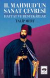 II. Mahmud'un Sanat &Ccedil;evresi & Hattat ve Bestekarlar