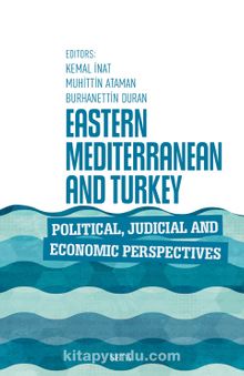 Eastern Mediterranean and Turkey Political, Judicial, and Economic Perspectives