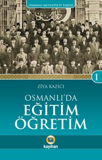 Osmanlı'da Eğitim Öğretim / Osmanlı Medeniyeti Tarihi -1