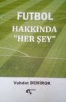 Futbol Hakkında “Her Şey”