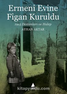 Ermeni Evine Figan Kuruldu - Ayhan Aktar