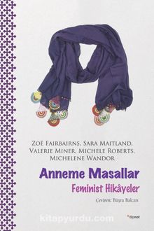 Anneme Masallar & Feminist Hikayeler - Michele Roberts