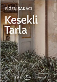 Kesekli Tarla - Figen Şakacı