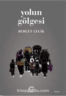 Yolun Gölgesi - Behçet Çelik