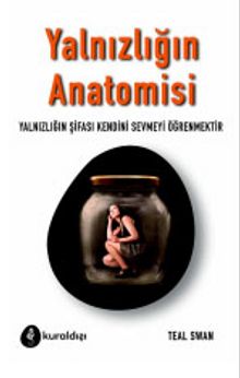 Yalnızlığın Anatomisi - Teal Swan