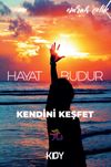 Hayat Budur & Kendini Keşfet