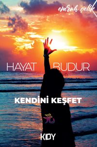 Hayat Budur & Kendini Keşfet 