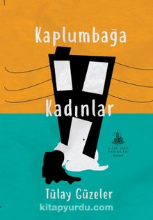 Kaplumbağa Kadınlar - Tülay Güzeler