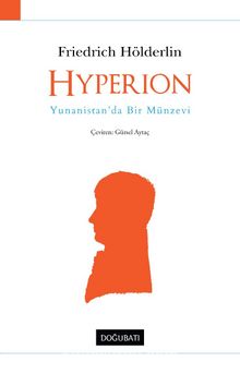Hyperion & Yunanistan'da Bir Münzevi - Johann Christian Friedrich Hölderlin