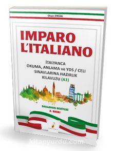 Imparo L'italiano İtalyanca Okuma Anlama ve YDS \ CELI Sınavlarına Hazırlık Kılavuzu A1 - Okan Ergin