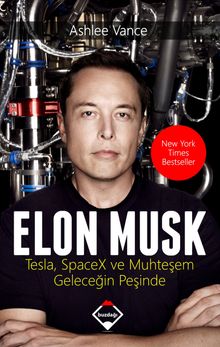 Elon Musk & Tesla, Spacex ve Muhteşem Geleceğin Peşinde