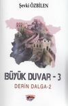 Derin Dalga 2 / B&uuml;y&uuml;k Duvar 3