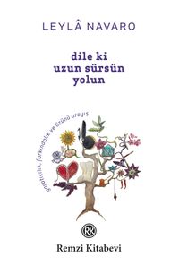 Dile ki Uzun Sürsün Yolun 