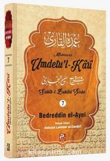 Umdetu'l-Kari (7. Cilt) - Bedreddin el-Ayni