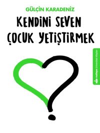 Kendini Seven Çocuk Yetiştirmek