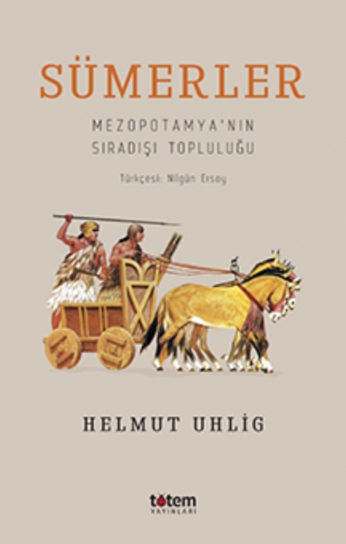Sümerler & Mezopotamya'nın Sıradışı Topluluğu