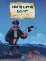 Miskin Kaptan Kaşalot / Çocuklar İçin Korsan Hikayeleri  3